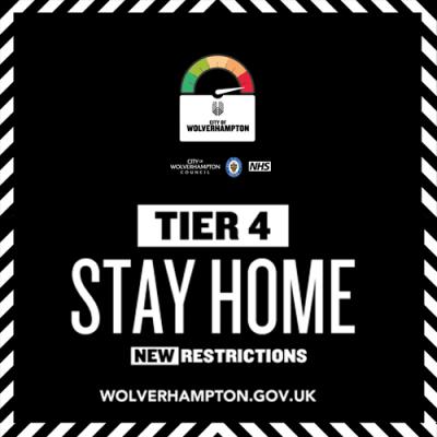 Stay Safe and Stay Home: Wolverhampton to move into Tier 4